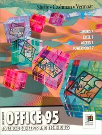 Microsoft Office 95: Advanced Concepts and Techniques (Shelly and Cashman Series)