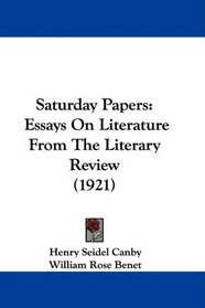 Saturday Papers: Essays On Literature From The Literary Review (1921)