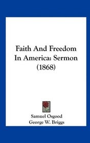 Faith And Freedom In America: Sermon (1868)