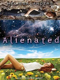 Alienated (Alienated, Bk 1) (Audio CD) (Unabridged)