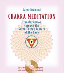 Chakra Meditation: Transformation through the Seven Energy Centers of the Body