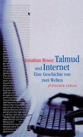 Talmud und Internet. Eine Geschichte von zwei Welten.