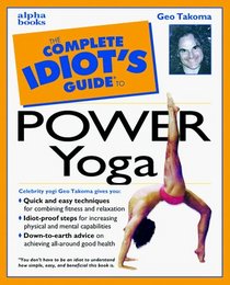 The Complete Idiot's Guide(R) to Power Yoga