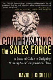 Compensating the Sales Force : A Practical Guide to Designing Winning Sales Compensation Plans
