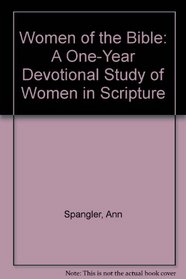 Women of the Bible: A One-Year Devotional Study of Women in Scripture