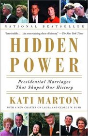 Hidden Power : Presidential Marriages That Shaped Our History