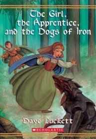 The Rianna Cronicles: The Girl, the Apprentice, and the Dogs of Iron