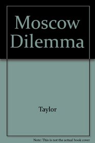 Moscow Dilemma