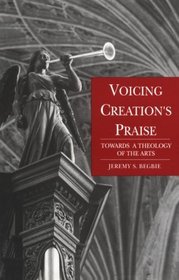 Voicing Creations Praise: Towards a Theology of the Arts