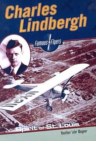 Charles Lindbergh: Spirit of St. Louis (Famous Flyers)