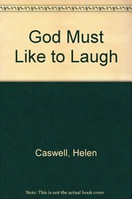 God Must Like to Laugh