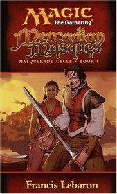 Mercadian Masques ( Magic the Gathering: Masquerade Cycle, Bk 1 )