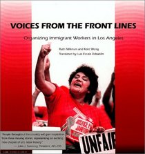 Voices From the Front Lines: Organizing Immigrant Workers in Los Angeles