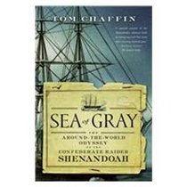 Sea of Gray: The Around-the-world Odyssey of the Confederate Raider Shenandoah