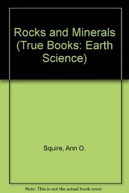 Rocks and Minerals (True Books: Earth Science)