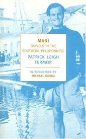 Mani: Travels in the Southern Peloponnese (New York Review Books Classics)