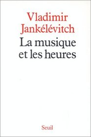 La musique et les heures (French Edition)