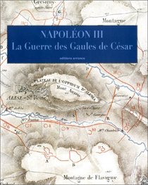 La guerre des Gaules: Histoire de Jules Cesar (French Edition)