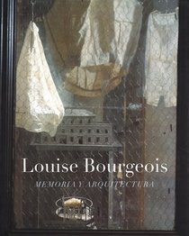 Louise Bourgeois: Memory and Architecture