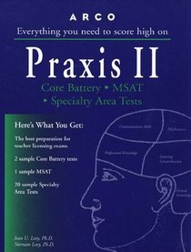 Everything You Need to Score High on Praxis II: Core Battery, Msat, Speciality Area Tests (Praxis II Exam)