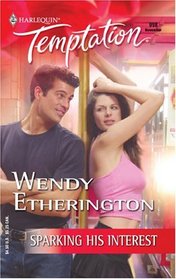 Sparking His Interest (Harlequin Temptation, No 998)