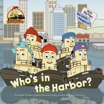 Who's in the Harbor? (Theodore Tugboat First Flap Board Books)