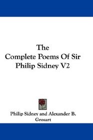 The Complete Poems Of Sir Philip Sidney V2