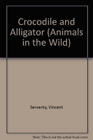 Crocodile and Alligator (Animals in the Wild)