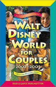 Walt Disney World for Couples, 2002-2003: With or Without Kids