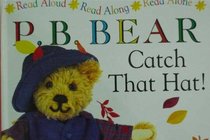 P. B. Bear - 4 Book Collection - The Snowy Ride, Sand Castle Surprise, Catch That Hat, Fly-away Kite