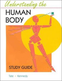 Student Study Guide for use with Understanding the Human Body