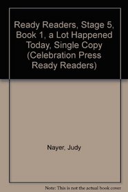 A Lot Happened Today (Celebration Press Ready Readers)