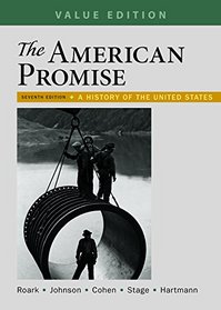 The American Promise, Value Edition, Combined Volume: A History of the United States