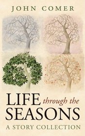 Life through the Seasons: A Story Collection