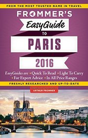 Frommer's EasyGuide to Paris 2016 (Easy Guides)
