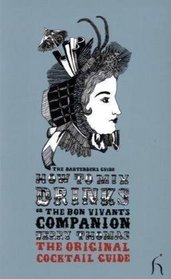 How to Mix Drinks or The Bon Vivant's Companion: The Original Cocktail Guide (Hesperus Classics)