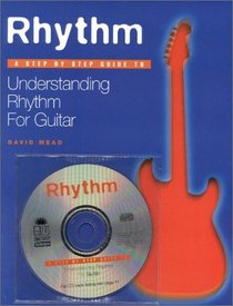 Rhythm: A Step by Step Guide to Understanding Rhythum for Guitar