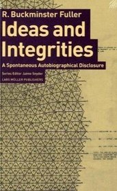 Ideas and Integrities: A Spontaneous Autobiographical Disclosure