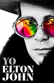 Yo. Elton John / Me: Elton John. Official Autobiography (Spanish Edition)