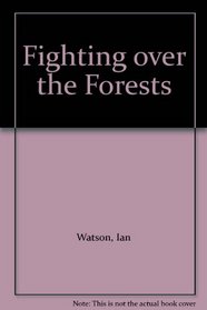 Fighting over the Forests