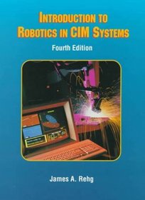 Introduction to Robotics in CIM Systems (4th Edition)
