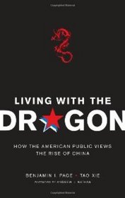 Living with the Dragon: How the American Public Views the Rise of China (Contemporary Asia in the World)