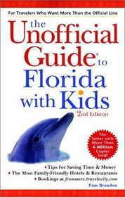 The Unofficial Guide to Florida With Kids (Unofficial Guide)