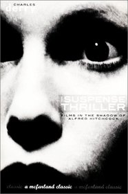 The Suspense Thriller: Films in the Shadow of Alfred Hitchcock (Film)