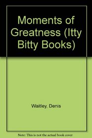 Moments of Greatness (Itty Bitty Books)