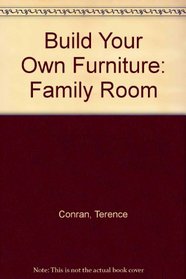 Build Your Own Furniture: Family Room