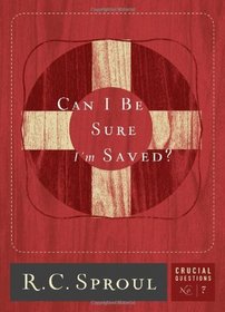 Can I Be Sure I'm Saved? (Crucial Questions Series)