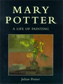 Mary Potter: A Life of Painting