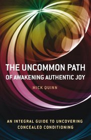 The Uncommon Path - Awakening Authentic Joy