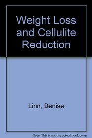 Weight Loss and Cellulite Reduction